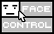 FACE CONTROL